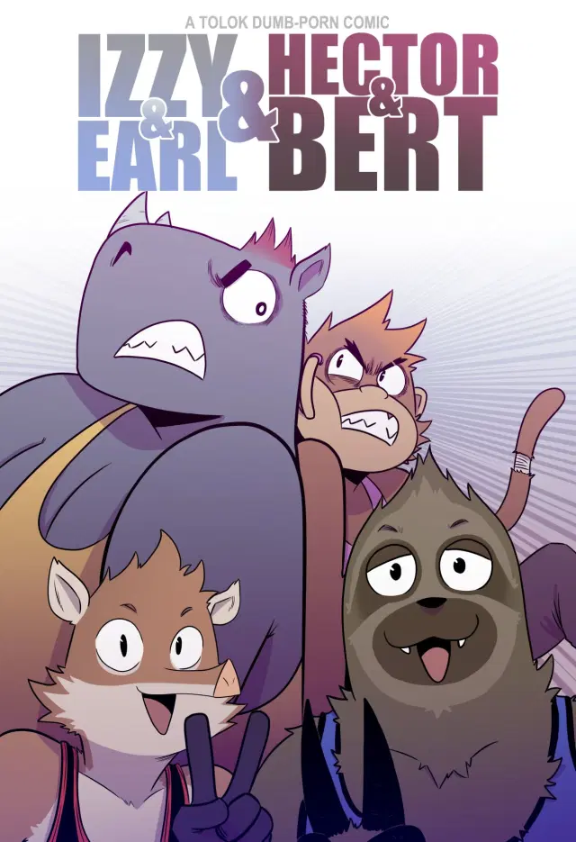Izzy & Earl & Hector & Bert