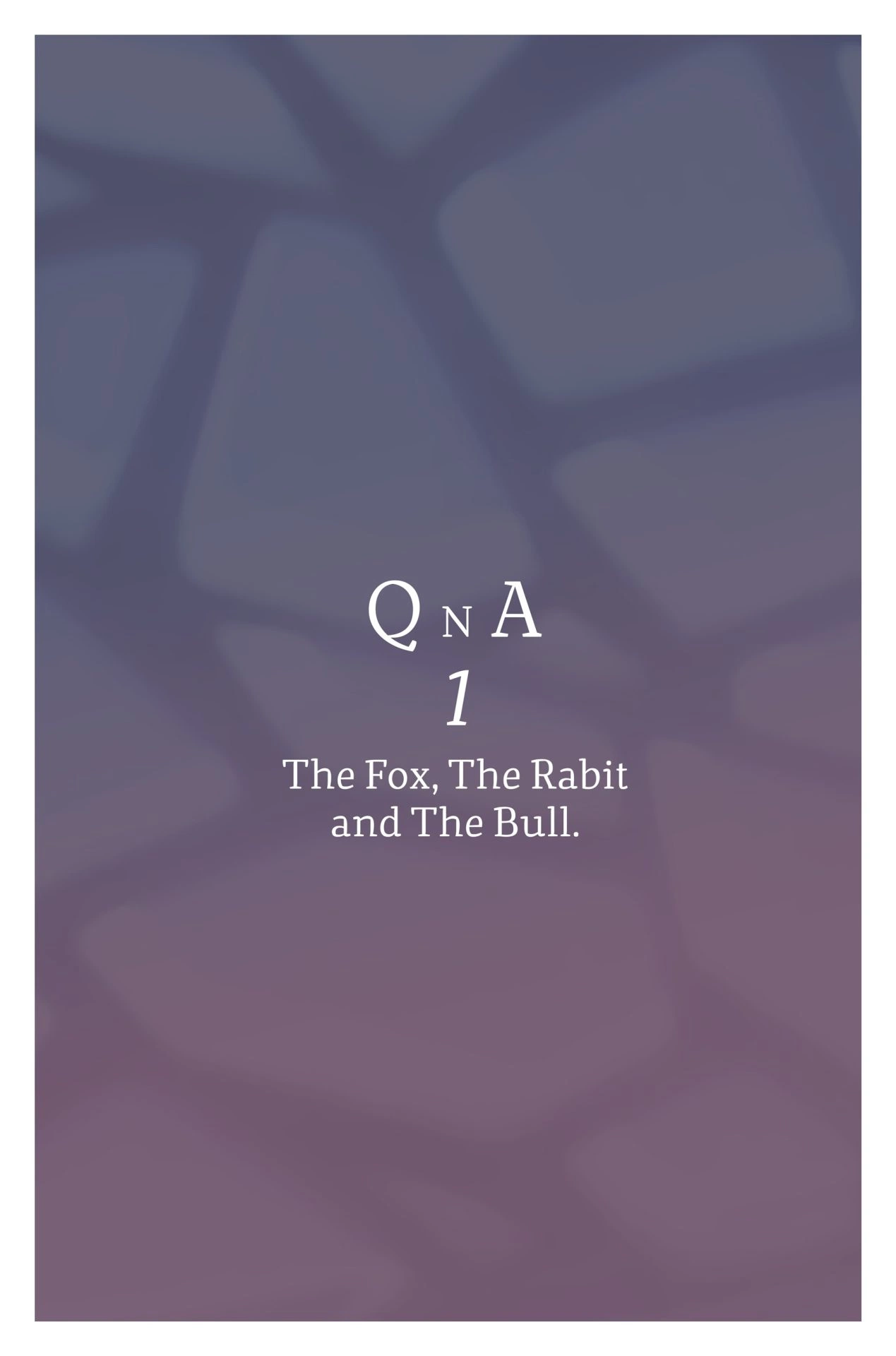 Qna 1 – The Fox the Rabbit and the Bull