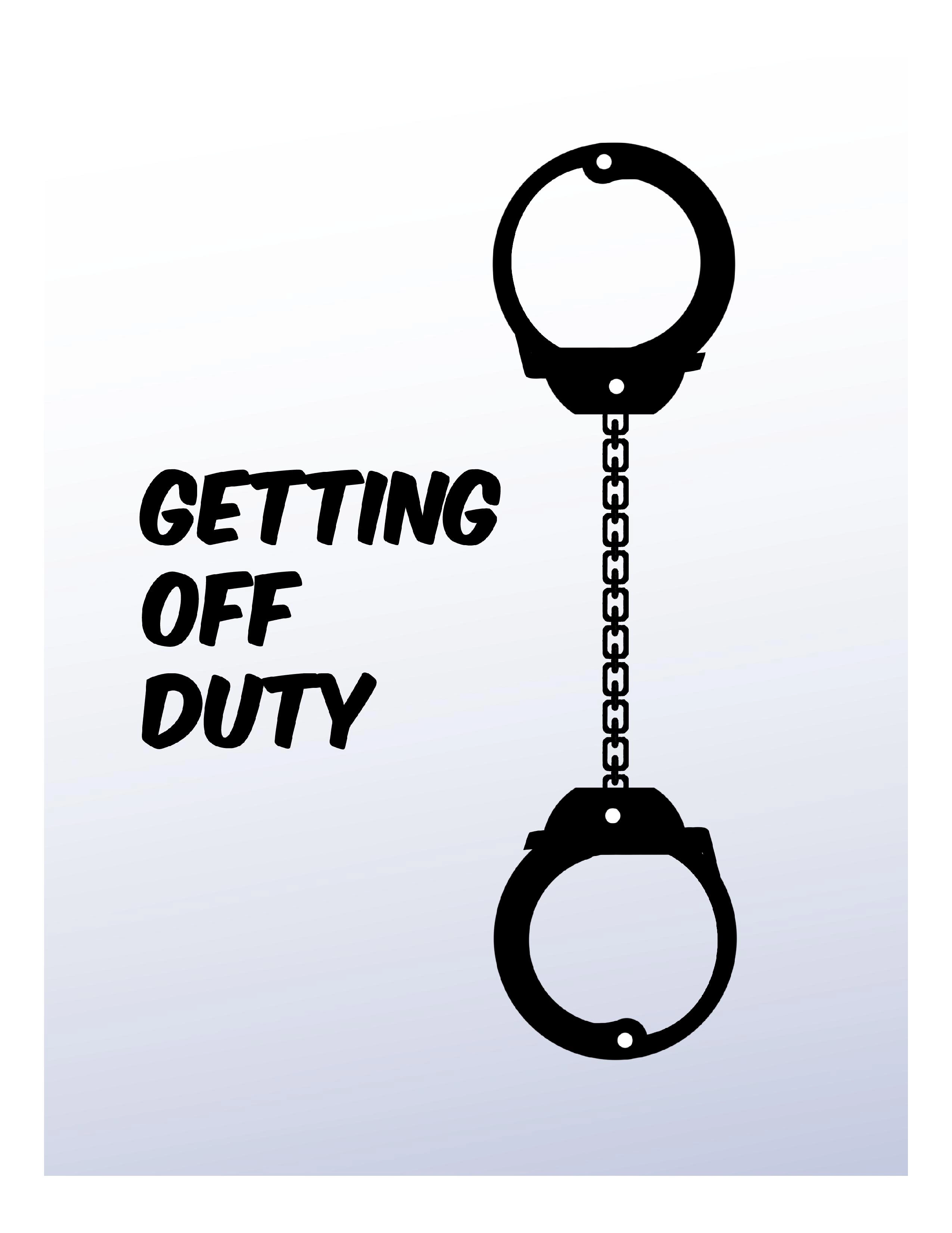 Getting Off Duty