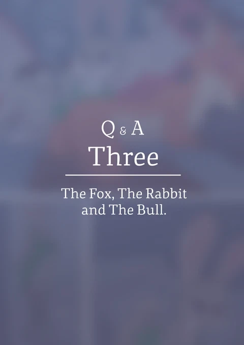 Qna 3 - The Fox the Rabbit and the Bull